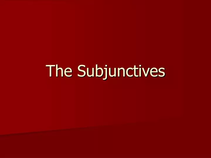 the subjunctives