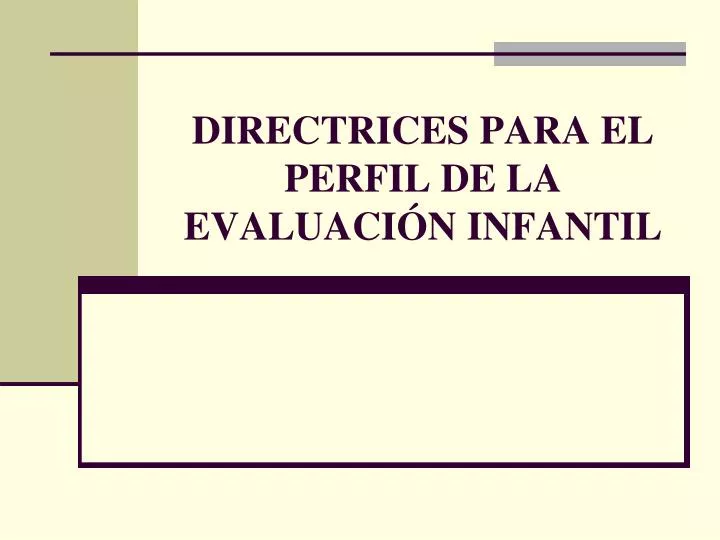 directrices para el perfil de la evaluaci n infantil