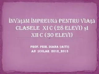 nv m mpreun pentru via clasele xi c 28 elevi i xii c 30 elevi