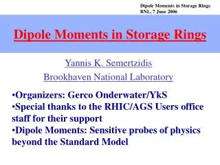 Dipole Moments in Storage Rings