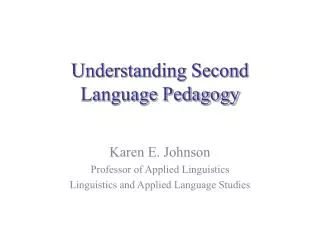 Understanding Second Language Pedagogy