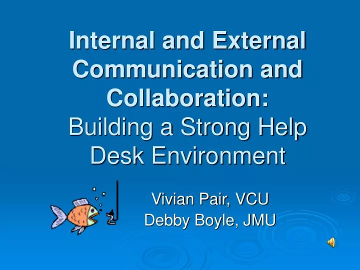 internal and external communication and collaboration building a strong help desk environment