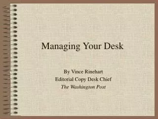 Managing Your Desk
