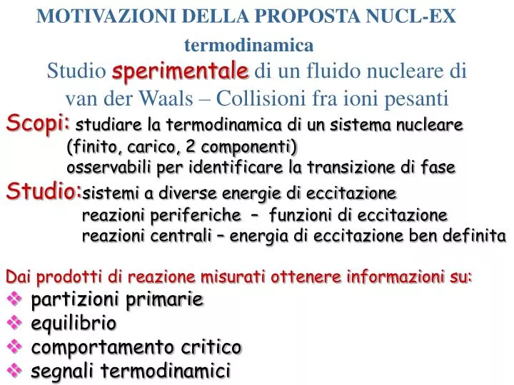 studio sperimentale di un fluido nucleare di van der waals collisioni fra ioni pesanti