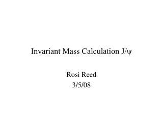 Invariant Mass Calculation J/?