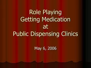 Role Playing Getting Medication at Public Dispensing Clinics
