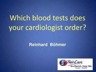 Which blood tests does your cardiologist order?