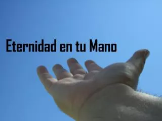 eternidad en tu mano