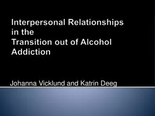 Interpersonal Relationships in the Transition out of Alcohol Addiction
