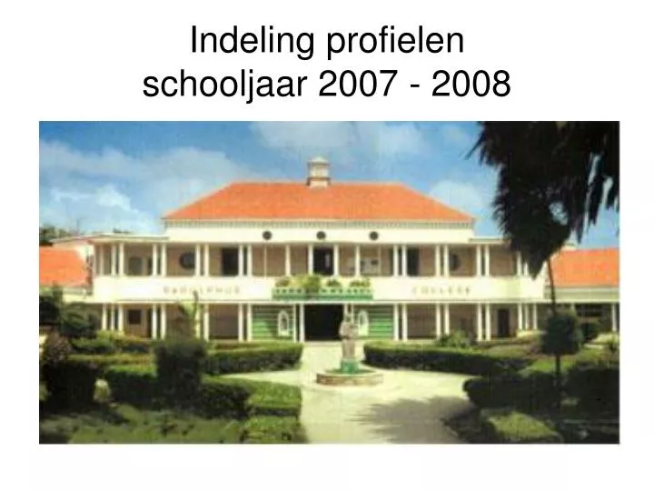 indeling profielen schooljaar 2007 2008