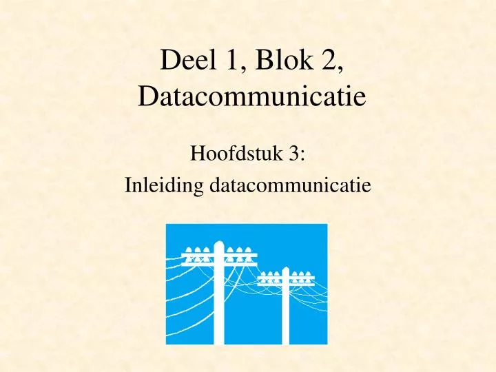 deel 1 blok 2 datacommunicatie
