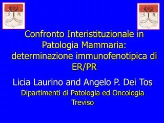 Confronto Interistituzionale in Patologia Mammaria: determinazione immunofenotipica di ER/PR