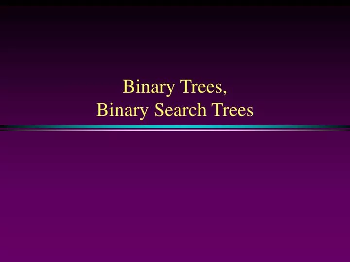 binary trees binary search trees