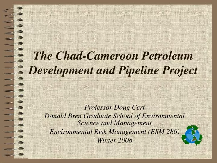 the chad cameroon petroleum development and pipeline project