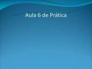 aula 6 de pr tica