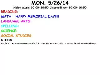 MON. 5/26/14 Haley Music 10:00-10:50 Ciccotelli Art 10:00-10:50