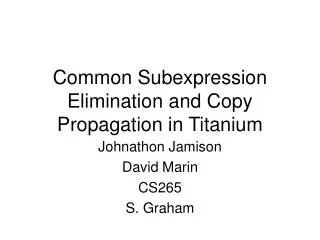 Common Subexpression Elimination	 and Copy Propagation in Titanium
