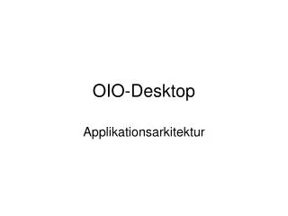 OIO-Desktop