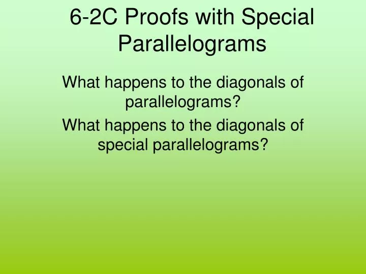 6 2c proofs with special parallelograms
