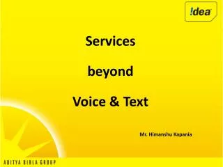 Services beyond Voice &amp; Text