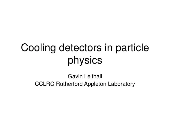cooling detectors in particle physics