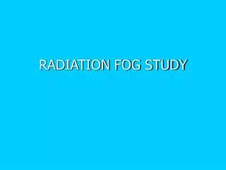 RADIATION FOG STUDY