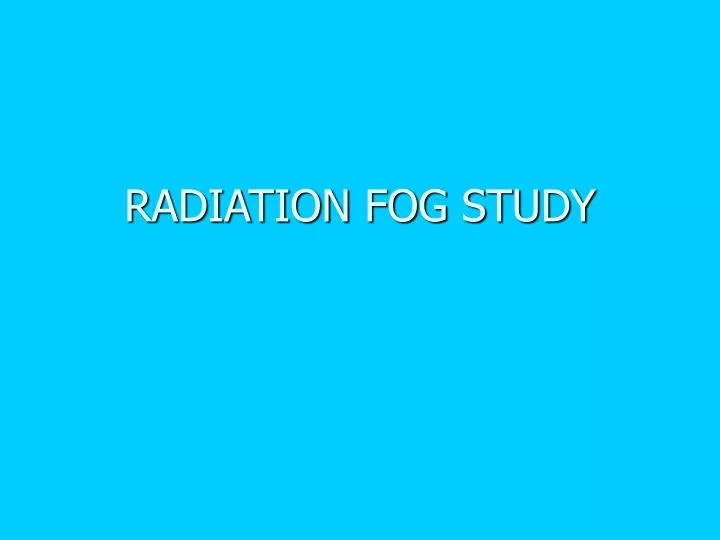 radiation fog study