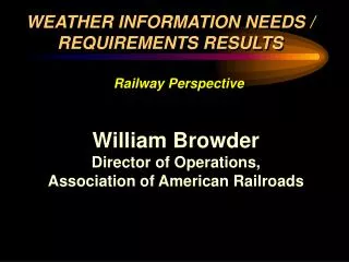 William Browder Director of Operations, Association of American Railroads