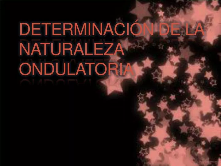 determinaci n de la naturaleza ondulatoria