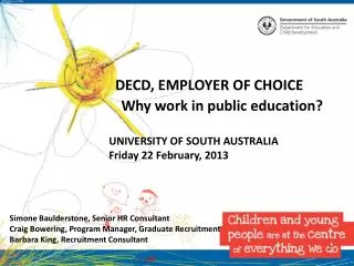 DECD, EMPLOYER OF CHOICE 					Why work in public education? 				 UNIVERSITY OF SOUTH AUSTRALIA