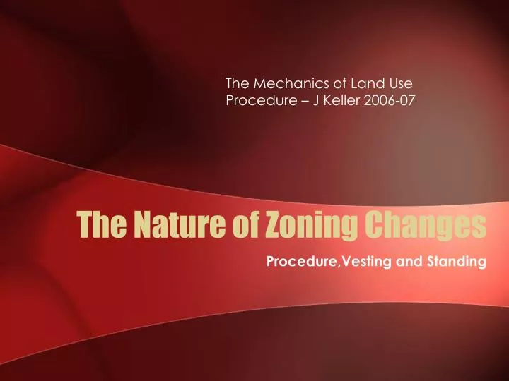 the nature of zoning changes