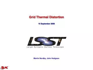 Grid Thermal Distortion 16 September 2008