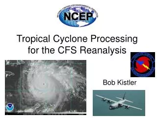 Tropical Cyclone Processing for the CFS Reanalysis
