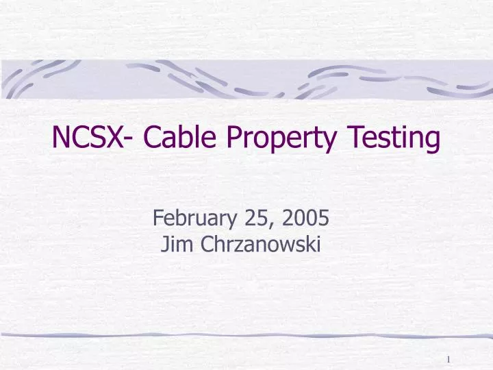 ncsx cable property testing