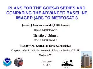 PLANS FOR THE GOES-R SERIES AND COMPARING THE ADVANCED BASELINE IMAGER (ABI) TO METEOSAT-8