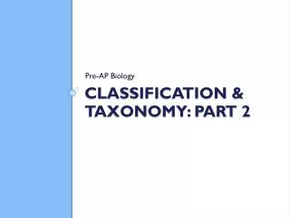 Classification &amp; Taxonomy: Part 2