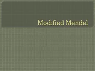 Modified Mendel