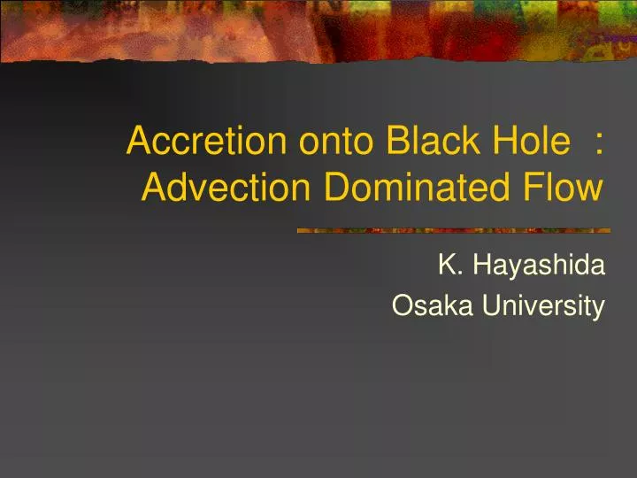 accretion onto black hole advection dominated flow