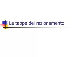 le tappe del razionamento