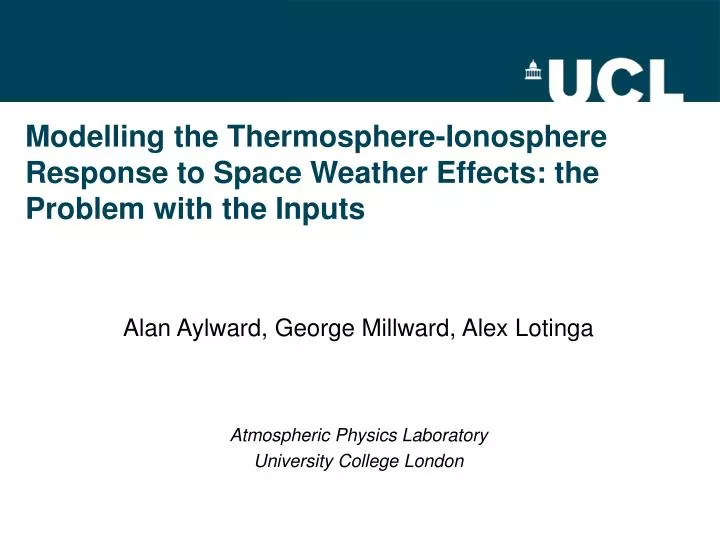 modelling the thermosphere ionosphere response to space weather effects the problem with the inputs