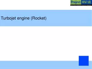 Turbojet engine (Rocket) ?