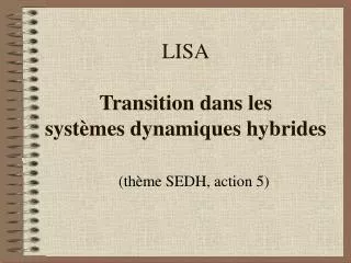 lisa transition dans les syst mes dynamiques hybrides