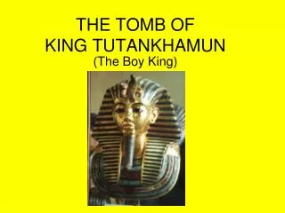 THE TOMB OF KING TUTANKHAMUN
