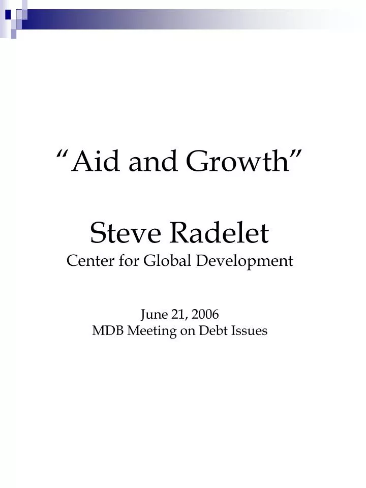 aid and growth steve radelet center for global development june 21 2006 mdb meeting on debt issues