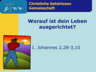 worauf ist dein leben ausgerichtet