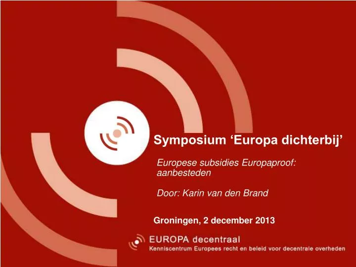 symposium europa dichterbij groningen 2 december 2013