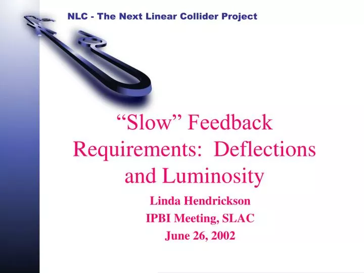 slow feedback requirements deflections and luminosity