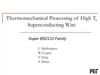 Thermomechanical Processing of High T c Superconducting Wire