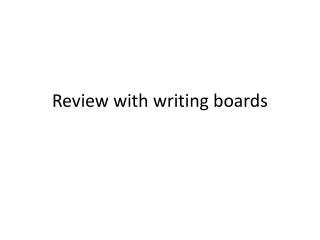 review with writing boards