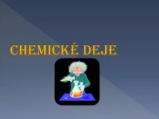 chemick deje